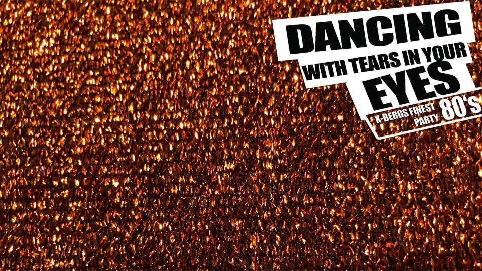 Flyer: Dancing WITH Tears in YOUR EYES im SO36