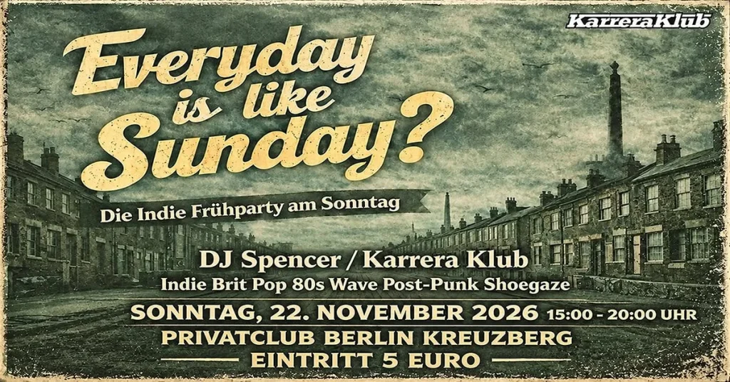 Flyer: Everyday Is Like Sunday? im Privatclub